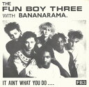 【中古】英7” Fun Boy Three, Bananarama It Aint What You Do.... CHS2570 Chrysalis /000...