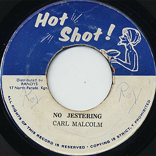 7” Carl Malcolm No Jestering NONE Hot Shot! /00080