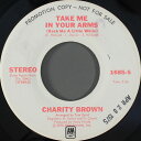 【中古】米7” Charity Brown Take Me In Your Arms (Rock Me A Little While) 1685SPROMO A...
