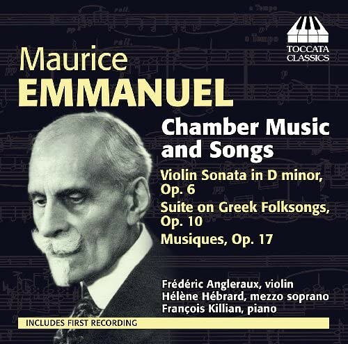 【中古】英CD フレデリック・アングルロー, エレーヌ・エブラー, フランソワ・キリアン; モーリス・エマニュエル モーリス・エマニュエル:室内楽と歌曲集(Maurice Emmanuel: Chamber Music and Song) TOCC0231 Toccata Classics /00110