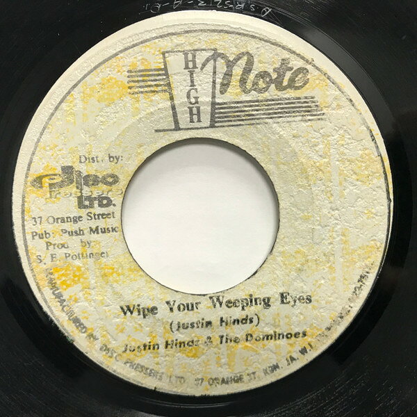 7” Justin Hinds &amp; The Dominoes / Wipe Your Weeping Eyes / Weeping Dub NONE High Note /00080
