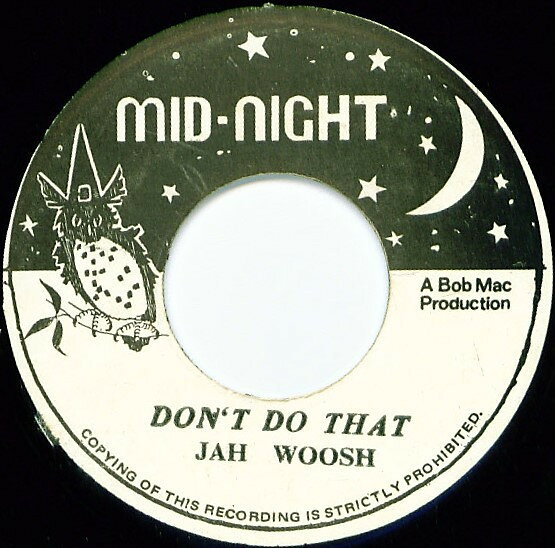 【中古】7” Jah Woosh Dont Do That NONE Mid-Night /00080