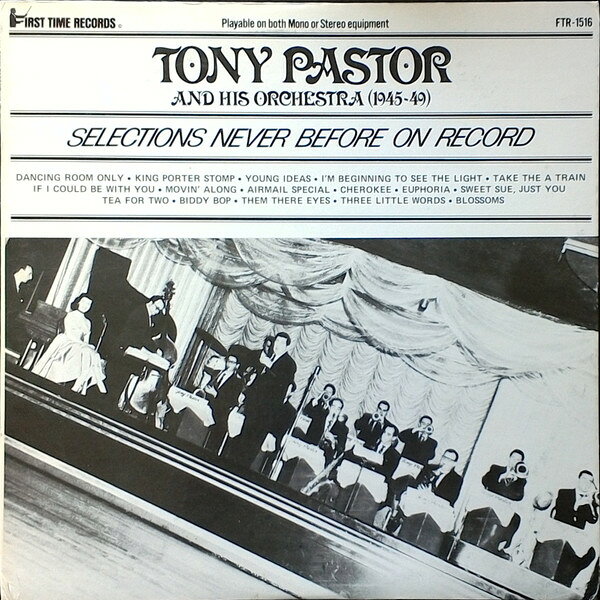 šLP Tony Pastor & His Orchestra (1945-49) - Selections Never Before On Record FTR1516 First Time Records /00260