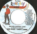 【中古】ジャマイカ7” Anthony Red Rose, Terry Linen Never Desert You NONE Raggedy Joe Reco...