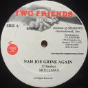【中古】米12” Skullman Nah Joe Grine Again SIR057 Two Friends Records /00250