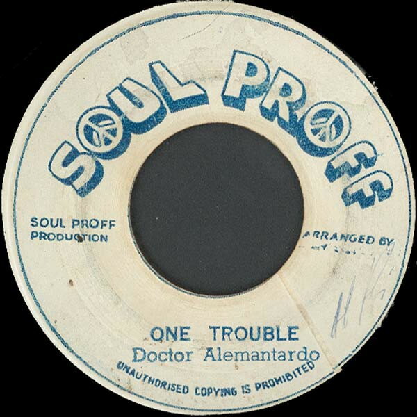 7” Dr. Alimantado One Trouble / Sweet Cut NONE Soul Proff /00080
