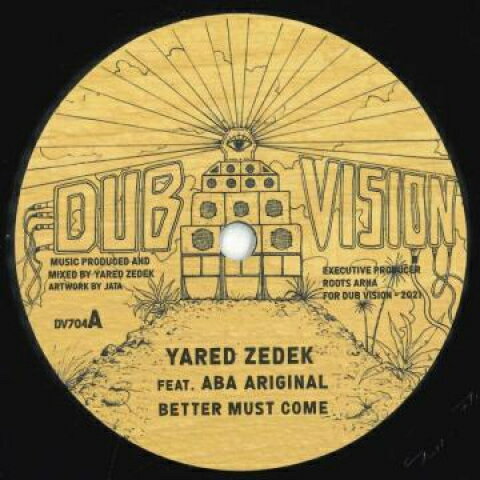 【新品】仏7” Yared Zedek, Aba Ariginal Better Must Come / Better Dub Come DV704 Dub Vision /00048