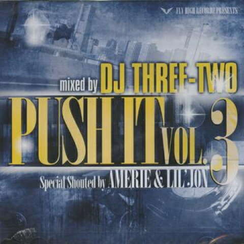 【新品】MIX CD DJ Three Two Push It Volume 3: Shout by Amerie, LilJon FHR003 Fly High Recordz JPN /00087