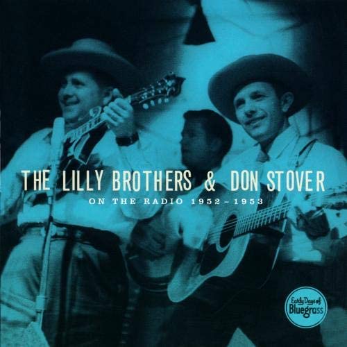 šCD Lilly Brothers; Stover, Don On the Radio 1952 ROUNDER82161110 Rounder Select /00110