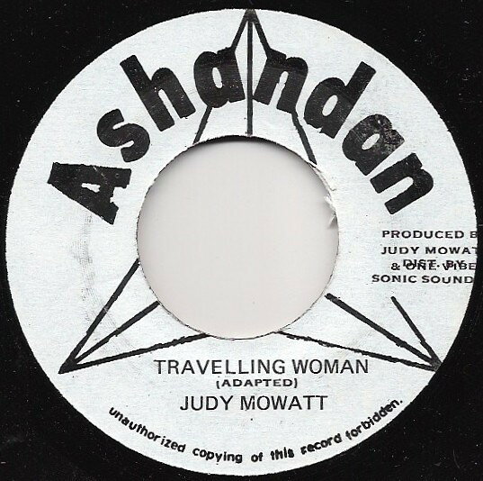 7” Judy Mowatt / The Roots Radics Travelling Woman / Travelling Dub NONE Ashandan /00080