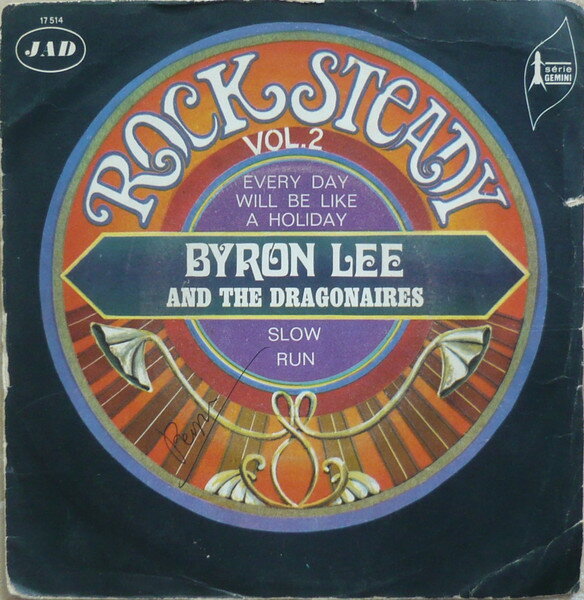 7” Byron Lee &amp; The Dragonaires Every Day Will Be Like A Holiday / Slow Run 17514 JAD /00080
