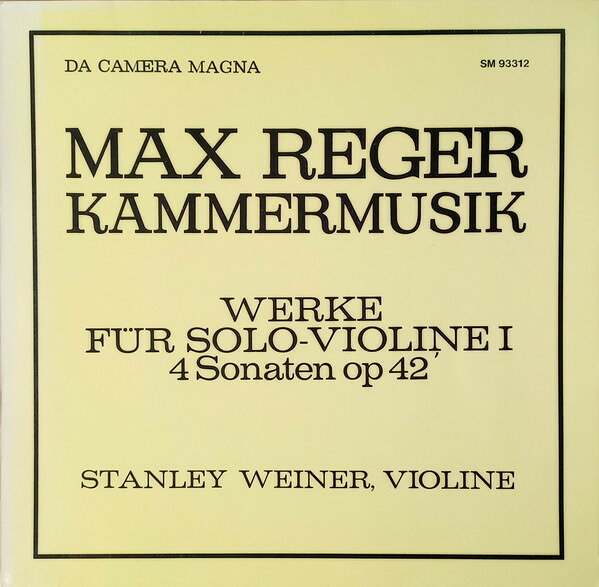 【中古】LP Max Reger , Stanley Weiner Werke Fur Solo-Violine I: 4 Sonaten Op. 42 SM93312 Da Camera Magna /00260
