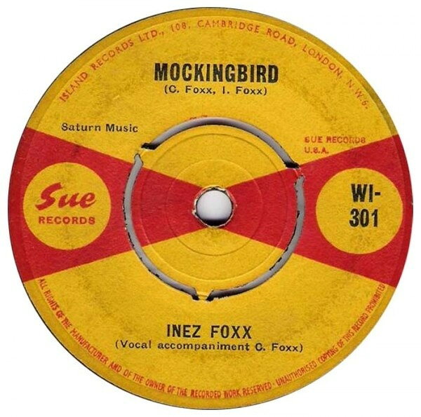 7” Inez Foxx Mockingbird / Hes The One You Love WI301 SUE RECORDS /00080