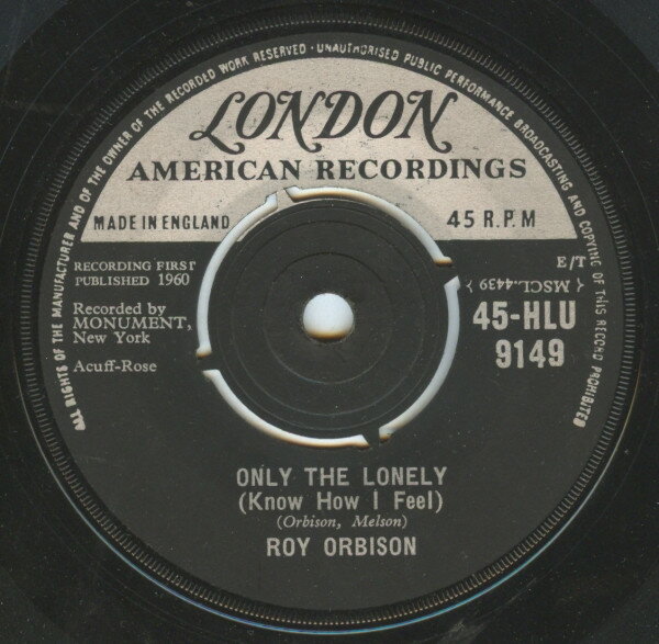 7” Roy Orbison Only The Lonely (Know How I Feel) 45HLU9149 London Records, Lond /00080