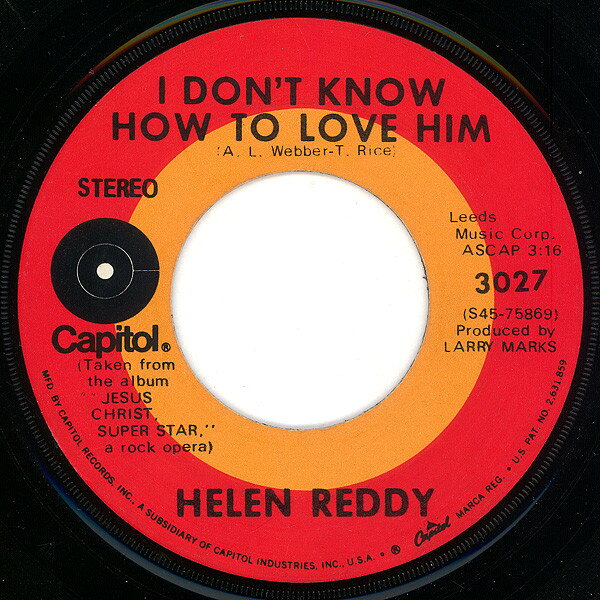 7” Helen Reddy I Dont Know How To Love Him / I Believe In Music 3027 Capitol Records /00080