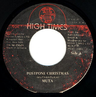 7” Mutabaruka / High Times Player Postpone Christmas NONE High Times /00080