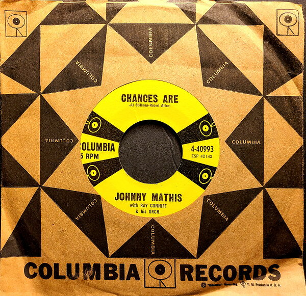 7” Johnny Mathis Chances Are / The Twelfth Of Never 440993 Columbia /00080