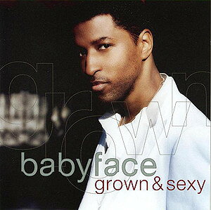 Artist Name: F - 【中古】CD Babyface Grown & Sexy 82876705682 Arista /00110