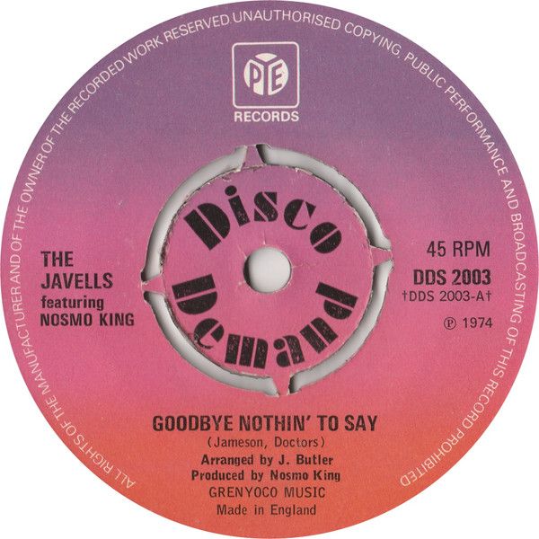 英7” Javells, Nosmo King Goodbye Nothin To Say DDS2003 Pye Records /00080