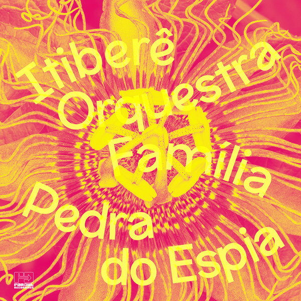 LP Itibere Orquestra Familia Pedra Do Espia (180g) FARO206LP Far Out Recordings /00260