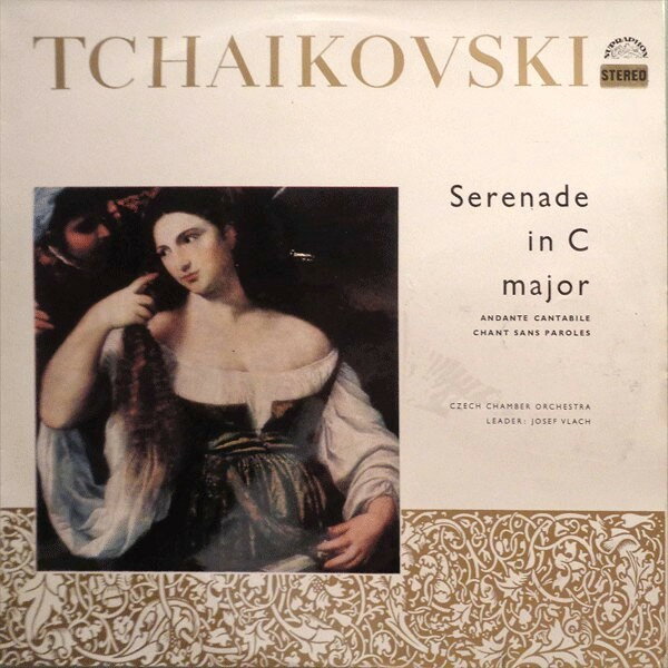 LP Pyotr Ilyich Tchaikovsky - Cze Serenade In C Major / Andante Cantabile / Chant San SUAST50648 Supraphon /00260