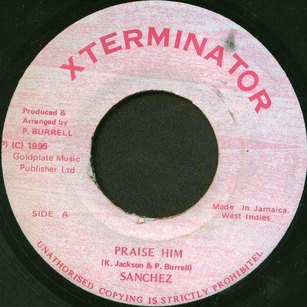7” Sanchez Praise Him NONE XTerminator /00080