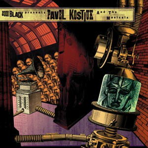【中古】CD Pavel Kostiuk 2000 Black Presents Pavel Kostiuk And The Musicals KCCD074 2000 Black, ..