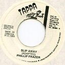 【新品】ジャマイカ7” Phillip Fraser Slip Away Tappa /00048