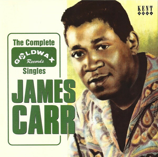 CD James Carr The Complete Goldwax Singles CDKEND202 Kent Soul /00110