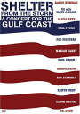 【中古】米DVD Various Shelter From The Storm - A Concert For The Gulf Coa 024543223306 Joint Network Gulf C /00110
