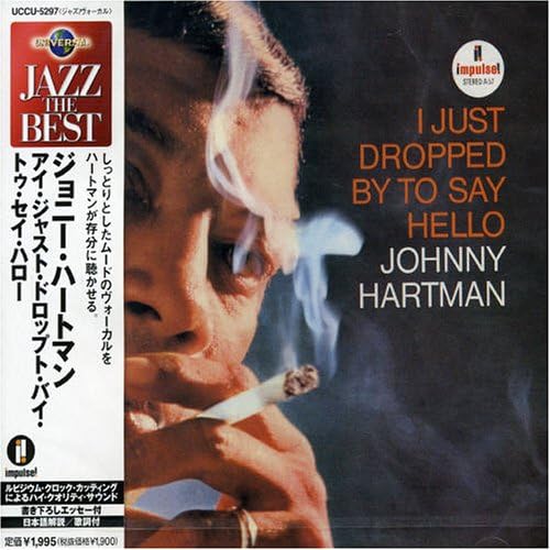 CD ジョニー・ハートマン アイ・ジャスト・ドロップド・バイ・トゥ・セイ・ハロ UCCU5297 IMPULS /00110