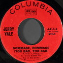 【中古】米7” Jerry Vale Dommage, Dommage (Too Bad, Too Bad) 443774 COLUMBIA /00080