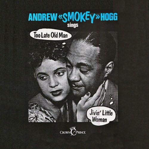 【新品】欧LP Andrew Smokey Hogg Andrew Smokey Hogg Sings: Too Late Old Man, Jivin L IG409 Crown Prince /00182 【新品】欧LP Andrew Smokey Hogg Andrew Smokey Hogg Sings: Too Late Old Man, Jivin L IG409 Crown Prince /00182