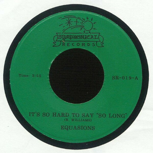 7” Equasions Its So Hard To Say ”So Long” / World of Loneliness SR019 Symphonical /00080