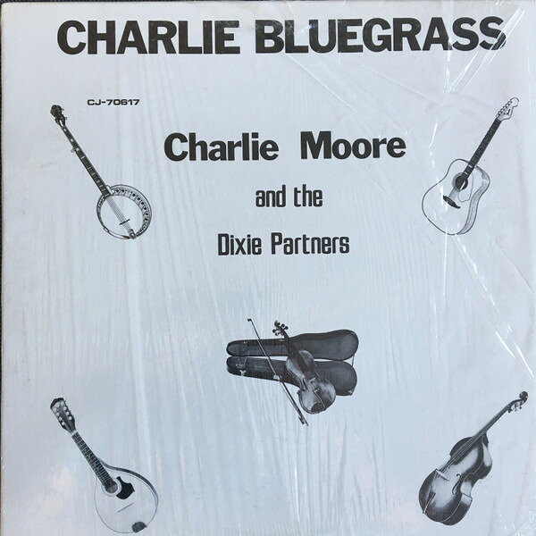 【中古】LP Charlie Moore &amp; The Dixie Part Charlie Bluegrass CJ70617 Country Jubilee /00260