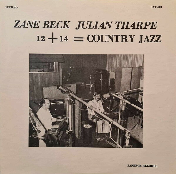 LP Zane Beck , Julian Tharpe 12 + 14 = Country Jazz CAT001 Zanbeck Records /00260
