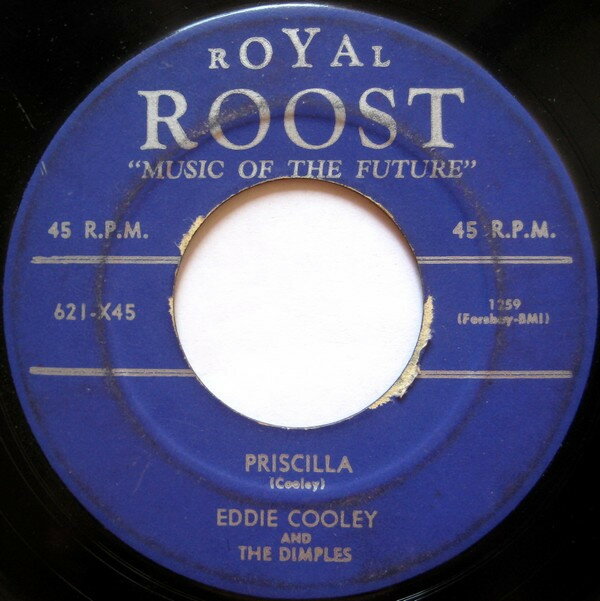 【中古】米7" Eddie Cooley And The Dimples Priscilla / Got A Little Woman 621X45 Royal Roost /00080
