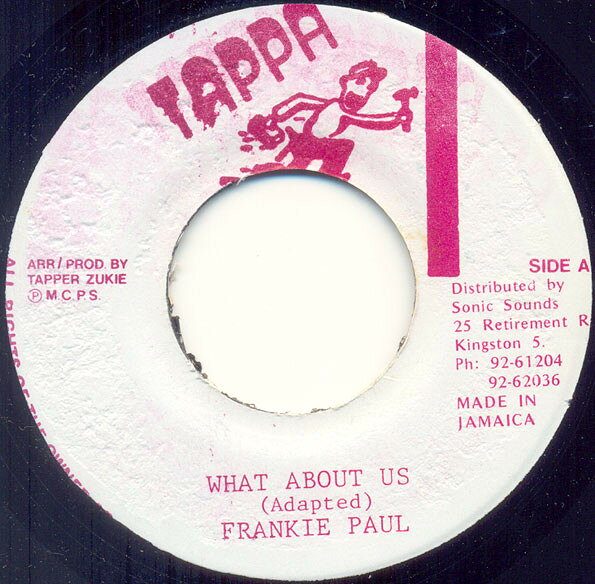 7” Frankie Paul What About Us NONE Tappa Records /00080