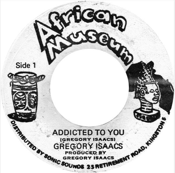 7” Gregory Isaacs Addicted To You NONE African Museum /00080