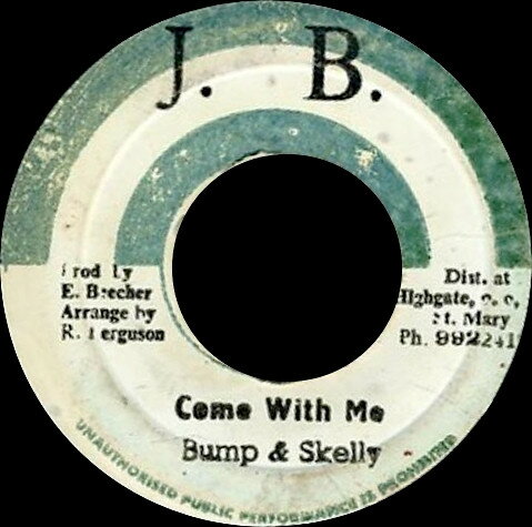 【中古】ジャマイカ7” Bump &amp; Skelly Come With Me none J. B. /00080