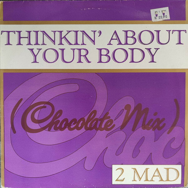7” 2 Mad Thinkin About Your Body (Chocolate Mix) BLR37 BIG LIFE /00080