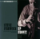【中古】CD スティーヴ・フィッシュウィック Up Front! HBR33002 /00110