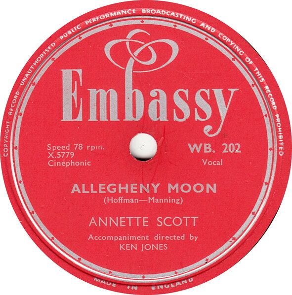 78RPM/SP Annette Scott Allegheny Moon / I Almost Lost My Mind WB202 EMBASSY /00500