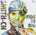 【中古】CD SMITH-CN KIDS TO BIG RRR1016 /00110