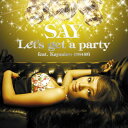 【中古】CD SAY; Kayzabro Lets get a party feat. Kayzabro(DS455) TOCT45021 未開封 /00110