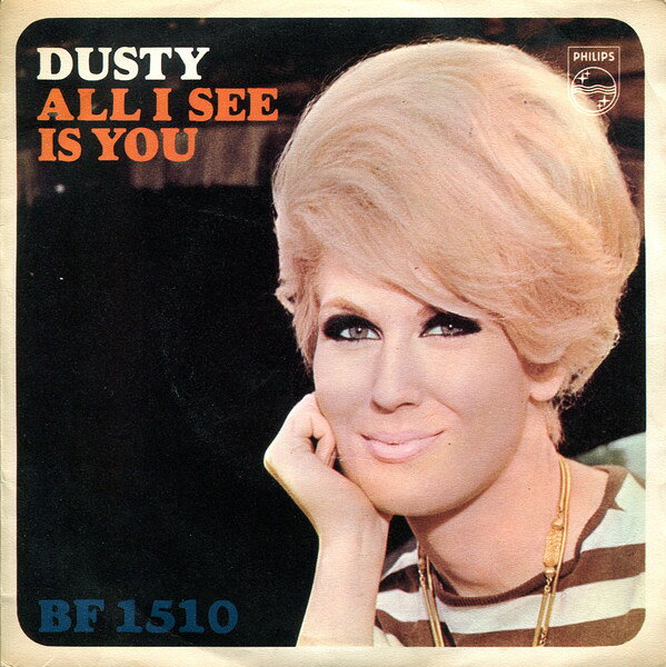 7” Dusty Springfield All I See Is You / Go BF1510 Philips, Philips UK Vinyl /00080