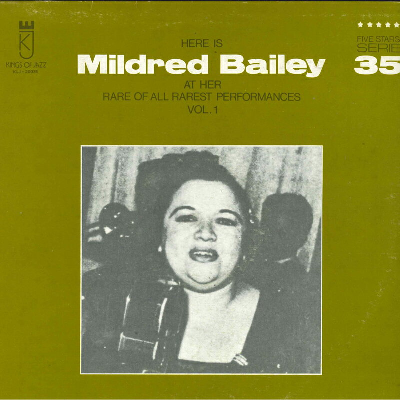 LP Mildred Bailey Here Is Mildred Bailey At Her Rare Of All Rarest Pe KLJ20035 Kings Of Jazz /00260