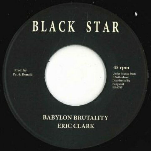 【新品】欧7” Eric Claark Babylon Brutality / Version BS0705 Black Star EU /00048