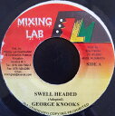 【中古】ジャマイカ7” George Nooks Swell Headed NONE Mixing Lab /00080