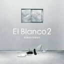 【中古】CD Kidori Kidori (キドリキドリ) El Blanco 2 RDCA1035 /00110